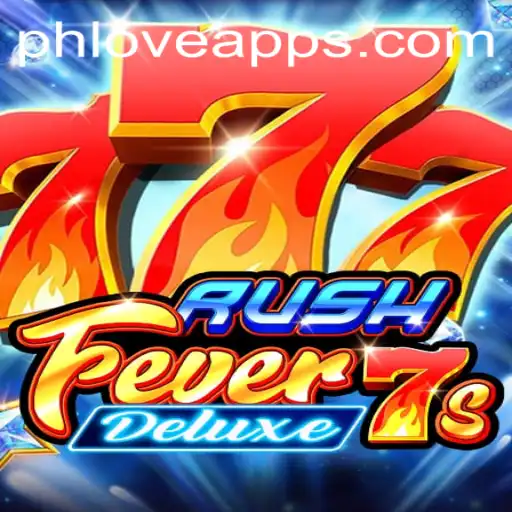 Dive into the Exciting World of RushFever7sDeluxe with PHLOVE